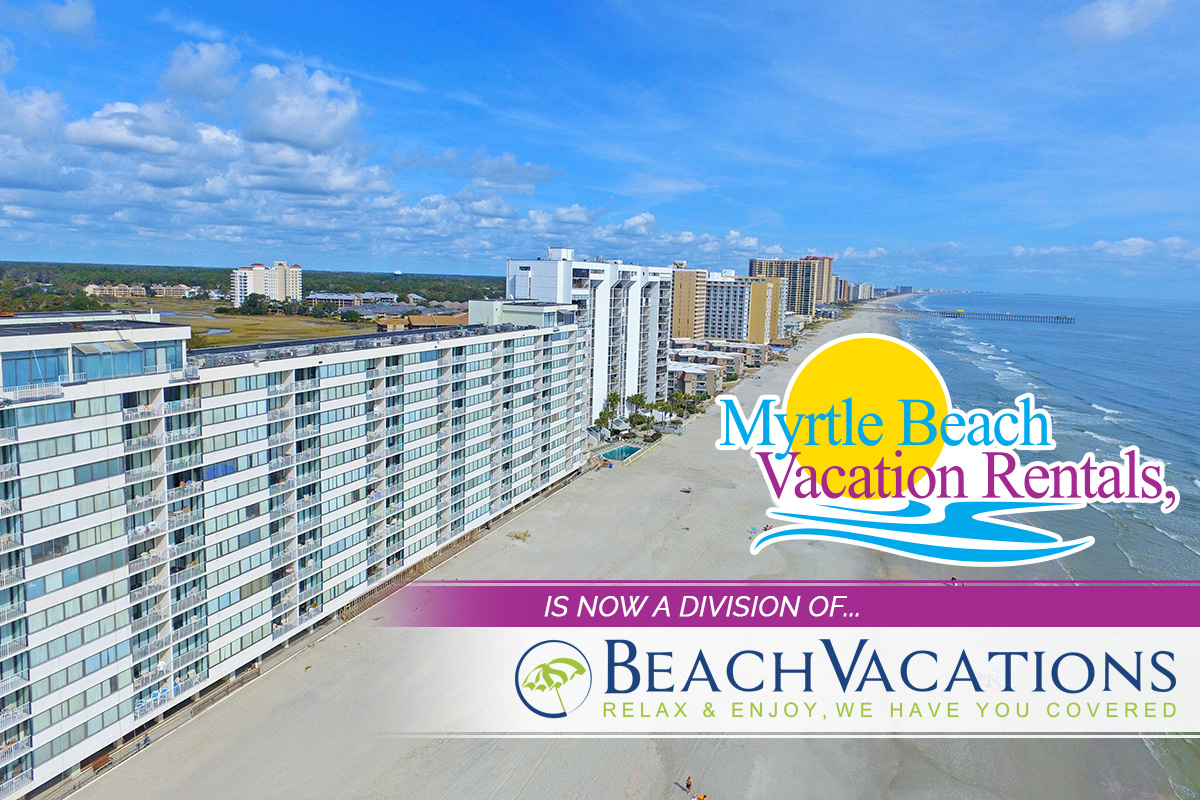 Beach Vacations Announces Merger With Myrtle Beach Vacation Rentals 4693